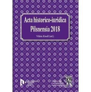 Acta historico-iuridica Pilsnensia 2018 - Vilém Knoll