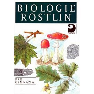 Biologie rostlin pro gymnázia - Jan Kincl