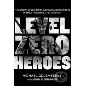 Level Zero Heroes - Michael Golembesky, John R. Bruning