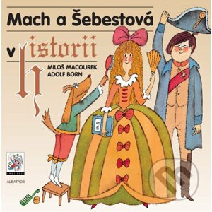 Mach a Šebestová v historii - Miloš Macourek, Adolf Born (ilustrácie)