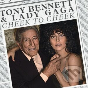 Tony Bennett & Lady Gaga: Cheek To Cheek - Tony Bennett, Lady Gaga