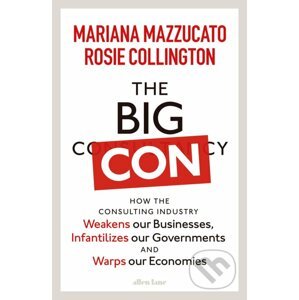 The Big Con - Mariana Mazzucato, Rosie Collington