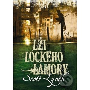 Lži Lockeho Lamory - Scott Lynch