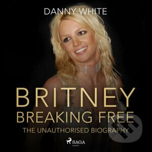 BRITNEY: Breaking Free (EN) - Danny White