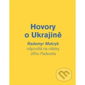Hovory o Ukrajině - Jiří Padevět