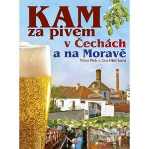 Kam za pivem v Čechách a na Moravě - Milan Plch, Eva Obůrková