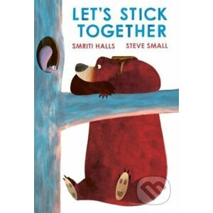 Let's Stick Together - Smriti Halls, Steve Small (ilustrátor)