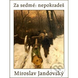 E-kniha Za sedmé: nepokradeš! - Miroslav Jandovský