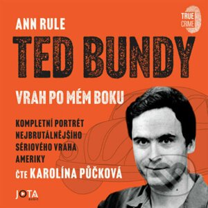Ted Bundy, vrah po mém boku - Ann Rule