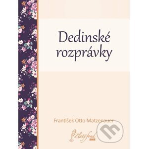 E-kniha Dedinské rozprávky - František Otto Matzenauer