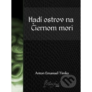 E-kniha Hadí ostrov na Čiernom mori - Anton Emanuel Timko