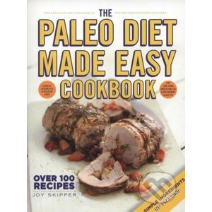 The Paleo Diet Made Easy Cookbook - Joy Skipper