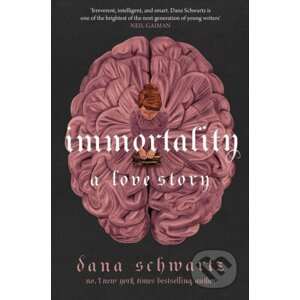 E-kniha Immortality: A Love Story - Dana Schwartz