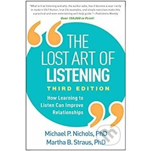 The Lost Art of Listening - Michael P. Nichols