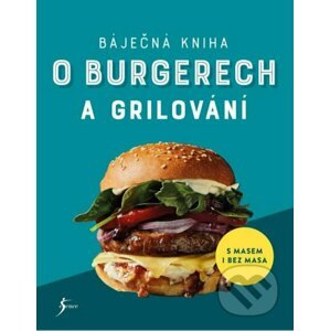 Báječná kniha o burgerech a grilování - Esence