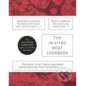 The In Vitro Meat Cookbook - Koert Van Mensvoort