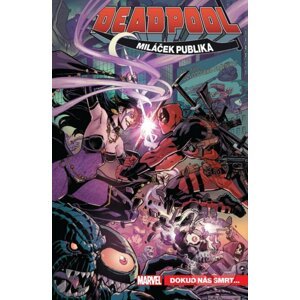 Deadpool, miláček publika 6 - Gerry Duggan, Joshua Corin, Christopher Hastings