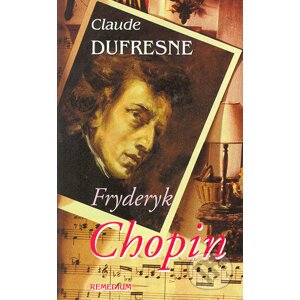 Fryderyk Chopin - Claude Dufresne