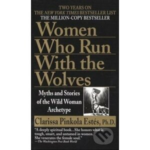 Woman who Run with the Wolves - Clarissa Pinkola Estés