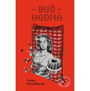 E-kniha Buď hodná - Irena Piloušková