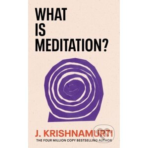 What is Meditation? - J. Krishnamurti