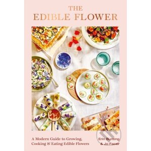 The Edible Flower - Erin Bunting, Jo Facer