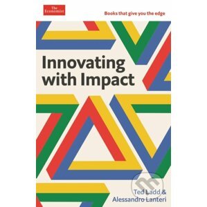 Innovating with Impact - Ted Ladd, Alessandro Lanteri