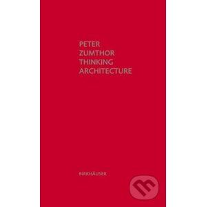 Thinking Architecture - Peter Zumthor