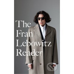 E-kniha The Fran Lebowitz Reader - Fran Lebowitz
