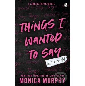 E-kniha Things I Wanted To Say - Monica Murphy