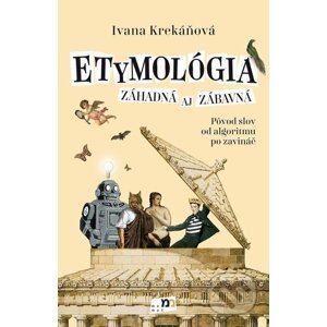 E-kniha Etymológia záhadná aj zábavná - Ivana Krekáňová, Frenky Hribal (ilustrátor)