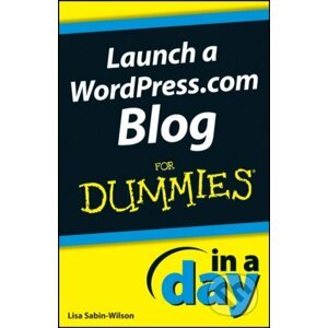 E-kniha Launch a WordPress.com Blog In A Day For Dummies - Lisa Sabin-Wilson