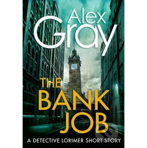 E-kniha The Bank Job - Alex Gray