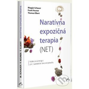 Naratívna expozičná terapia - Maggie Schauer, Frank Neuner, Thomas Elbert