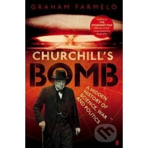 Churchils Bomb - Graham Farmelo