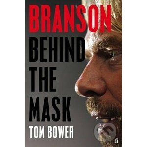 Branson: Behind the Mask - Tom Bower