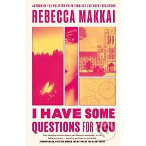 E-kniha I Have Some Questions For You - Rebecca Makkai