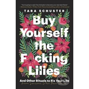 E-kniha Buy Yourself the F*cking Lilies - Tara Schuster