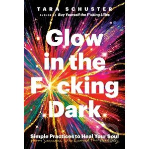 E-kniha Glow in the F*cking Dark - Tara Schuster