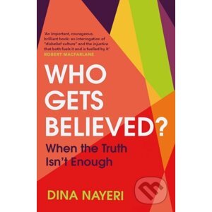 Who Gets Believed? - Dina Nayeri