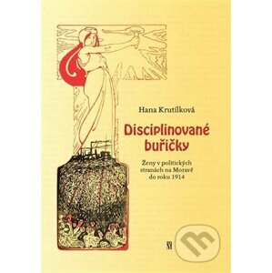 Disciplinované buřičky - Hana Krutílková