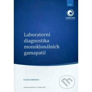 Laboratorní diagnostika monoklonálních gamapatií - Pavlína Kušnierová