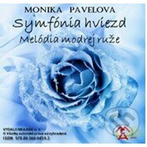 Symfónia hviezd – melódia modrej ruže (e-book v .doc a .html verzii) - Monika Pavelová