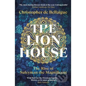 The Lion House - Christopher de Bellaigue