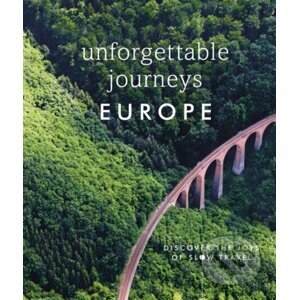 Unforgettable Journeys Europe - Dorling Kindersley