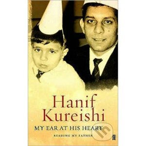 My Ear at His Heart - Hanif Kureishi
