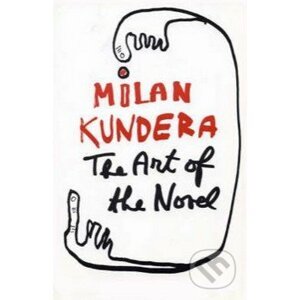 The Art of the Novel - Milan Kundera