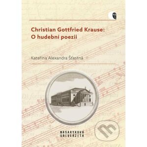 E-kniha Christian Gottfried Krause: O hudební poezii - Kateřina Alexandra Šťastná