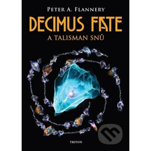 E-kniha Decimus Fate a talisman snů - Peter A. Flannery