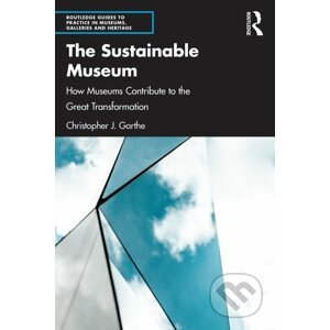 The Sustainable Museum - Christopher J. Garthe